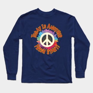 Today Is Another Fresh Start Long Sleeve T-Shirt